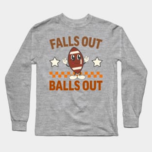 Falls Out Balls Out Long Sleeve T-Shirt